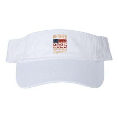 Retired 2025 Not My Problem Anymore With US Flag Retirement  Valucap Bio-Washed Visor
