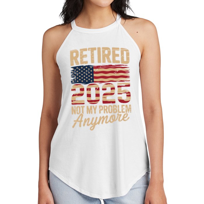 Retired 2025 Not My Problem Anymore With US Flag Retirement  Women's Perfect Tri Rocker Tank