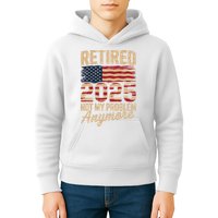 Retired 2025 Not My Problem Anymore With US Flag Retirement  Kids Hoodie