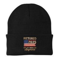 Retired 2025 Not My Problem Anymore Us Flag For Retirement Knit Cap Winter Beanie