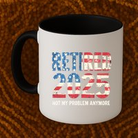 Retired 2025 Not My Problem Anymore Vintage American Flag Mug