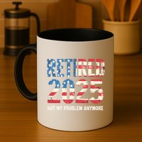 Retired 2025 Not My Problem Anymore Vintage American Flag Mug