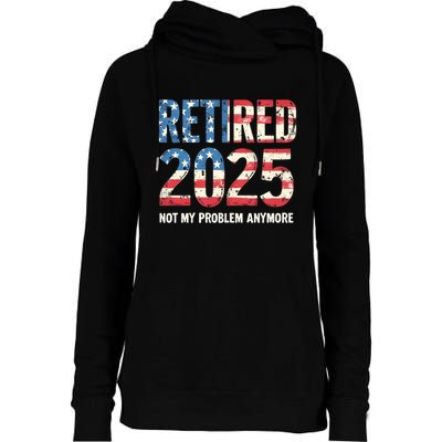 Retired 2025 Not My Problem Anymore Vintage American Flag Womens Funnel Neck Pullover Hood