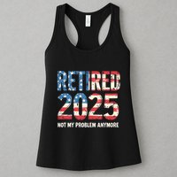 Retired 2025 Not My Problem Anymore Vintage American Flag Womens Tank Top