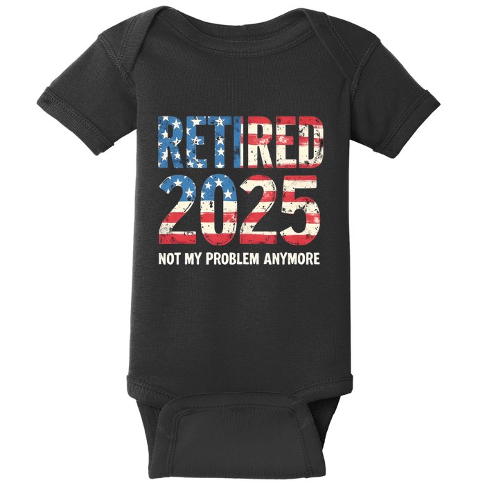 Retired 2025 Not My Problem Anymore Vintage American Flag Baby Bodysuit