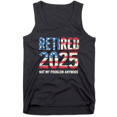 Retired 2025 Not My Problem Anymore Vintage American Flag Tank Top