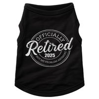 Retired 2025 Not My Problem Anymore Retirement Doggie Tank