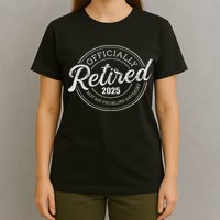 Retired 2025 Not My Problem Anymore Retirement T-Shirt