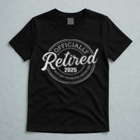 Retired 2025 Not My Problem Anymore Retirement T-Shirt