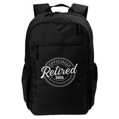 Retired 2025 Not My Problem Anymore Retirement Backpack
