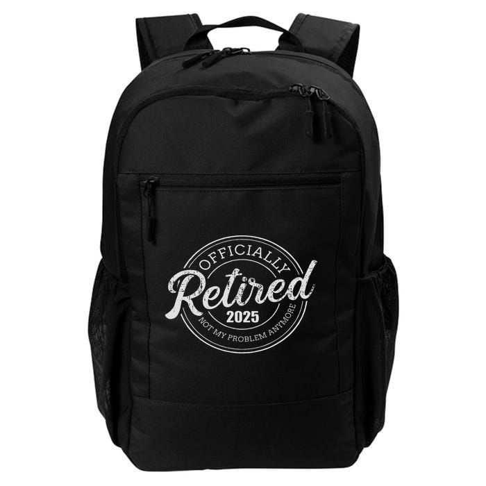 Retired 2025 Not My Problem Anymore Retirement Backpack