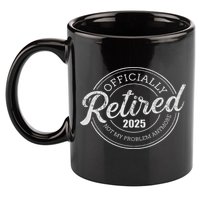 Retired 2025 Not My Problem Anymore Retirement 11oz C Handle Ceramic Mug