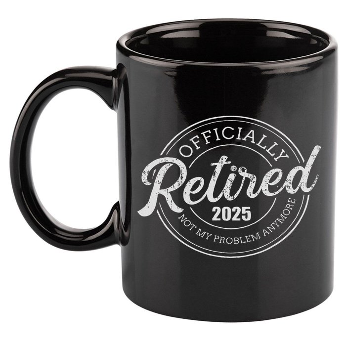 Retired 2025 Not My Problem Anymore Retirement 11oz C Handle Ceramic Mug