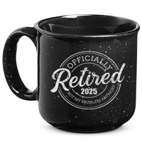 Retired 2025 Not My Problem Anymore Retirement 15oz Campfire Ceramic Mug