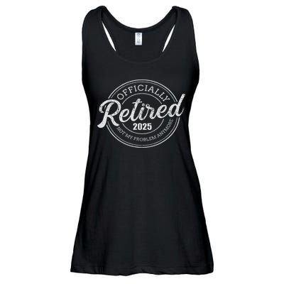 Retired 2025 Not My Problem Anymore Retirement Ladies Essential Flowy Tank