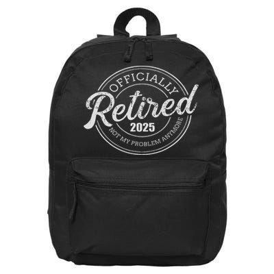 Retired 2025 Not My Problem Anymore Retirement 16 in Basic Backpack