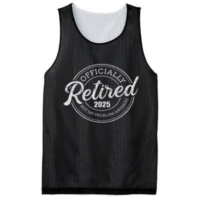 Retired 2025 Not My Problem Anymore Retirement Mesh Reversible Basketball Jersey Tank