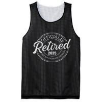 Retired 2025 Not My Problem Anymore Retirement Mesh Reversible Basketball Jersey Tank