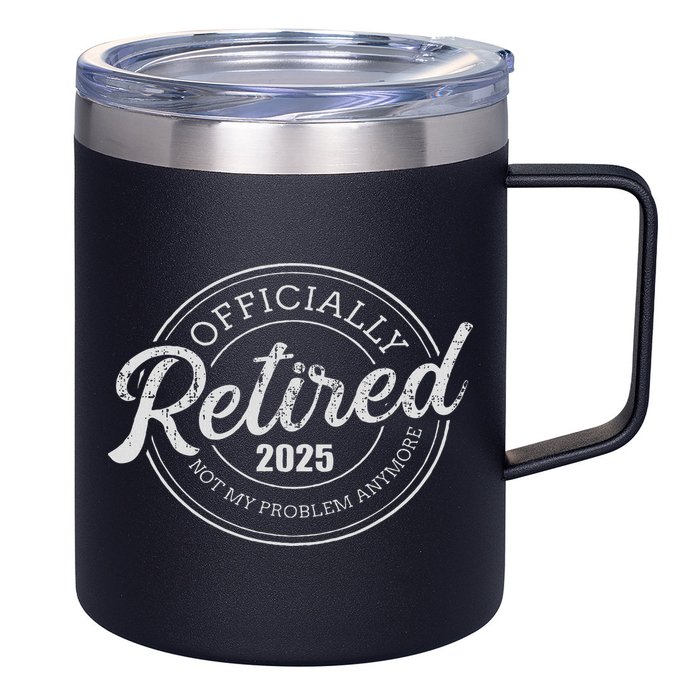 Retired 2025 Not My Problem Anymore Retirement 12oz Stainless Steel Coffee Mug