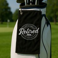 Retired 2025 Not My Problem Anymore Retirement Golf Towel