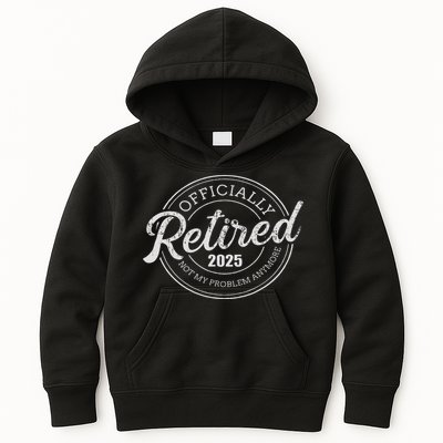 Retired 2025 Not My Problem Anymore Retirement Kids Hoodie