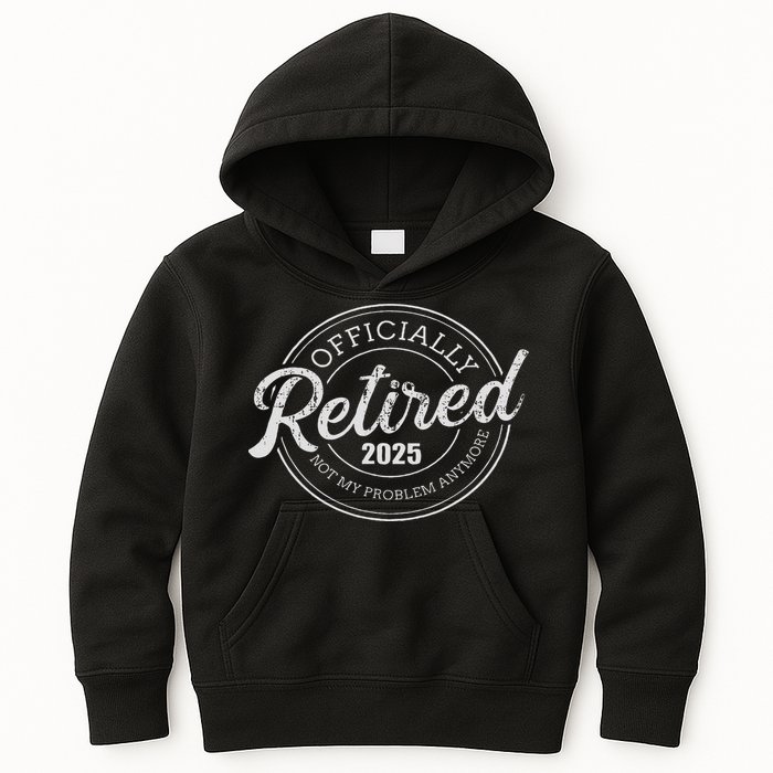Retired 2025 Not My Problem Anymore Retirement Kids Hoodie
