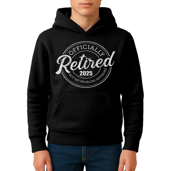 Retired 2025 Not My Problem Anymore Retirement Kids Hoodie