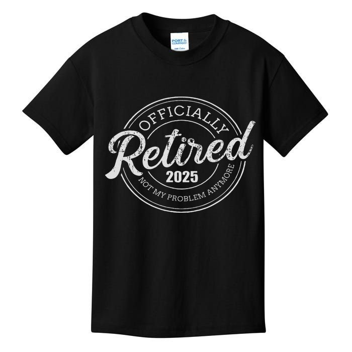 Retired 2025 Not My Problem Anymore Retirement Kids T-Shirt