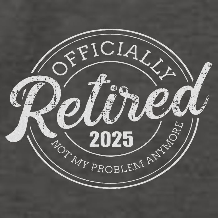 Retired 2025 Not My Problem Anymore Retirement Vector Backpack