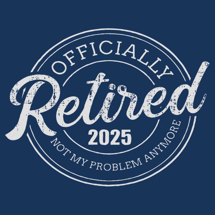 Retired 2025 Not My Problem Anymore Retirement Infant Baby Jersey Bodysuit
