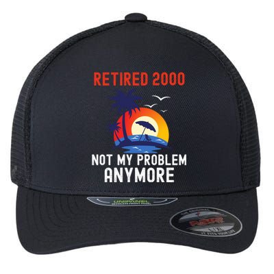 RETIRED 2000 NOT MY PROBLEM ANYMORE RETRO FUNNY RETIREMENT Flexfit Unipanel Trucker Cap