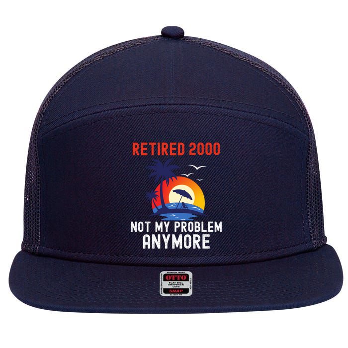 RETIRED 2000 NOT MY PROBLEM ANYMORE RETRO FUNNY RETIREMENT 7 Panel Mesh Trucker Snapback Hat