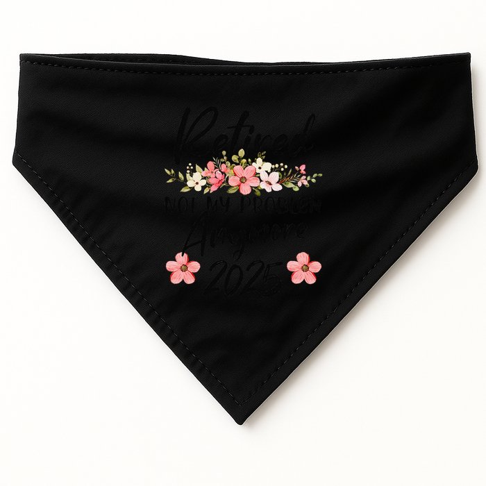 Retired 2025 Not My Problem Anymore Retirement 2025 USA-Made Doggie Bandana