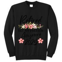 Retired 2025 Not My Problem Anymore Retirement 2025 Sweatshirt