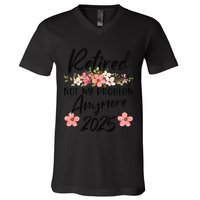 Retired 2025 Not My Problem Anymore Retirement 2025 V-Neck T-Shirt