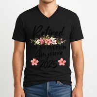 Retired 2025 Not My Problem Anymore Retirement 2025 V-Neck T-Shirt