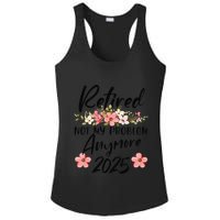 Retired 2025 Not My Problem Anymore Retirement 2025 Ladies PosiCharge Competitor Racerback Tank