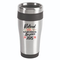 Retired 2025 Not My Problem Anymore Retirement 2025 16oz Travel Tumbler