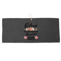 Retired 2025 Not My Problem Anymore Retirement 2025 Large Microfiber Waffle Golf Towel