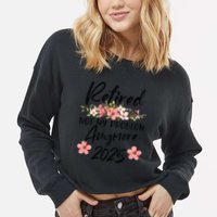 Retired 2025 Not My Problem Anymore Retirement 2025 Cropped Pullover Crew