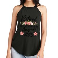 Retired 2025 Not My Problem Anymore Retirement 2025 Women's Perfect Tri Rocker Tank