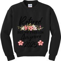 Retired 2025 Not My Problem Anymore Retirement 2025 Kids Sweatshirt