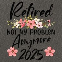 Retired 2025 Not My Problem Anymore Retirement 2025 Cotton Canvas Backpack