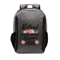 Retired 2025 Not My Problem Anymore Retirement 2025 Vector Backpack