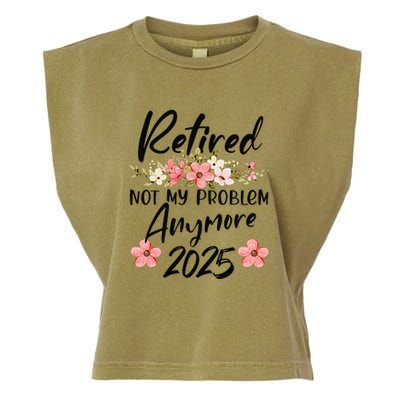 Retired 2025 Not My Problem Anymore Retirement 2025 Garment-Dyed Women's Muscle Tee
