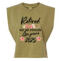 Retired 2025 Not My Problem Anymore Retirement 2025 Garment-Dyed Women's Muscle Tee