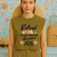 Retired 2025 Not My Problem Anymore Retirement 2025 Garment-Dyed Women's Muscle Tee