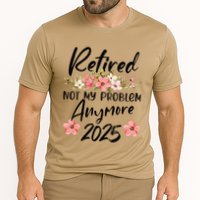 Retired 2025 Not My Problem Anymore Retirement 2025 Performance Shirt