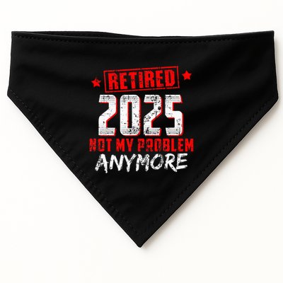 Retired 2025 Not My Problem Anymore USA-Made Doggie Bandana