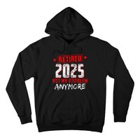 Retired 2025 Not My Problem Anymore Hoodie